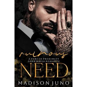 Juno, Madison Ruinous Need: A Forced Proximity Dark Mafia Romance (Heirs of Obsession) Juno, Madison Ruinous Need: A Forced Proximity Dark Mafia Romance (Heirs of Obsession)