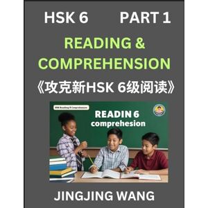 Wang, Jingjing Chinese HSK Level 6 Reading and Comprehension (Part 1)- Mock Test Series for HSK Level 6, A Guide to Self-learn and Pass Mandarin Chinese Test Wang, Jingjing Chinese HSK Level 6 Reading and Comprehension (Part 1)- Mock Test Series for HSK Level 6, A Guide to Self-learn and Pass Mandarin Chinese Test