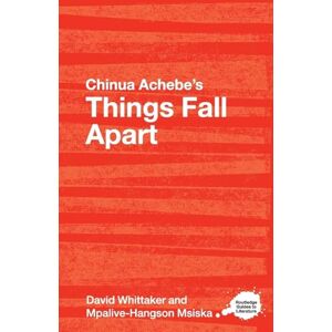 David Whittaker Chinua Achebe's Things Fall Apart: A Routledge Study Guide (Routledge Guides to Literature) David Whittaker Chinua Achebe's Things Fall Apart: A Routledge Study Guide (Routledge Guides to Literature)