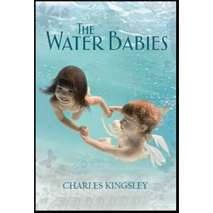 Kingsley, Charles The Water Babies Annotated Kingsley, Charles The Water Babies Annotated