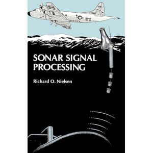 Nielsen, Richard O. Sonar Signal Processing (Acoustics & signal processing library) Nielsen, Richard O. Sonar Signal Processing (Acoustics & signal processing library)