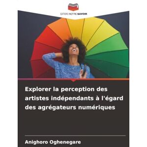 Oghenegare, Anighoro Explorer la perception des artistes indépendants à l'égard des agrégateurs numériques Oghenegare, Anighoro Explorer la perception des artistes indépendants à l'égard des agrégateurs numériques
