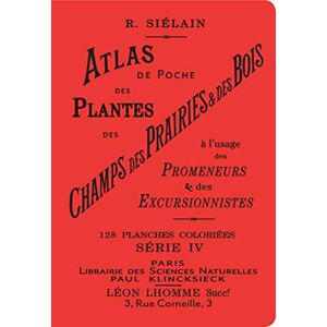 Sielain, R. Atlas de poche des plantes des champs des prairieS & des bois série IV (4): Volume 4 Sielain, R. Atlas de poche des plantes des champs des prairieS & des bois série IV (4): Volume 4