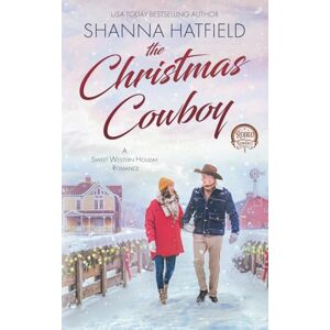 Hatfield, Shanna The Christmas Cowboy: Volume 1 (Rodeo Romance) Hatfield, Shanna The Christmas Cowboy: Volume 1 (Rodeo Romance)