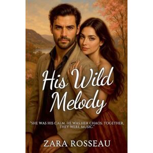 Rosseau, Zara His Wild Melody Rosseau, Zara His Wild Melody