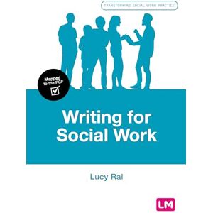 Rai, Lucy Writing for Social Work (Transforming Social Work Practice Series) Rai, Lucy Writing for Social Work (Transforming Social Work Practice Series)