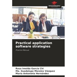 García Chi, Rosa Imelda Practical application software strategies: Practice Manual García Chi, Rosa Imelda Practical application software strategies: Practice Manual