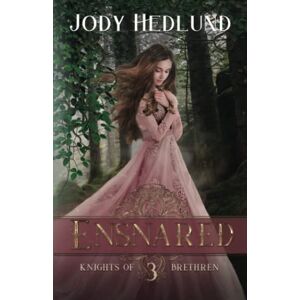 Hedlund, Jody Ensnared: 3 (Knights of Brethren) Hedlund, Jody Ensnared: 3 (Knights of Brethren)