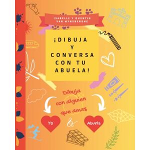 Van Wynsberghe, Isabelle Dibuja y conversa con tu Abuela: 52 temas de dibujo para dos, más de 100 ideas creativas, para horas de diversión y conversación entre abuela y ... Ideal para cumpleaños, vacaciones y Navidad Van Wynsberghe, Isabelle Dibuja y conversa con tu Abuela: 52 temas de dibujo para dos, más de 100 ideas creativas, para horas de diversión y conversación entre abuela y ... Ideal para cumpleaños, vacaciones y Navidad