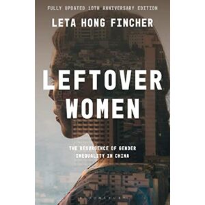 Leta Hong Fincher Leftover Women: The Resurgence of Gender Inequality in China, 10th Anniversary Edition (Asian Arguments) Leta Hong Fincher Leftover Women: The Resurgence of Gender Inequality in China, 10th Anniversary Edition (Asian Arguments)