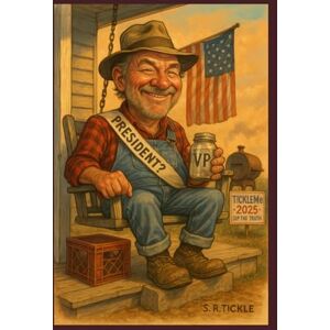 Anonymouse Tickle the Union: Front Porch Politics, Mason Jar Diplomacy & the Presidency America Didn’t Know It Needed Anonymouse Tickle the Union: Front Porch Politics, Mason Jar Diplomacy & the Presidency America Didn’t Know It Needed