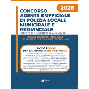 Concorsi, Edizioni Concorso Agente e ufficiale di Polizia locale e municipale Istruttore e funzionario (ex Cat. C e D): Teoria, esercitazioni e quiz commentati per ... di Agente e Ufficiale di Polizia Locale Concorsi, Edizioni Concorso Agente e ufficiale di Polizia locale e municipale Istruttore e funzionario (ex Cat. C e D): Teoria, esercitazioni e quiz commentati per ... di Agente e Ufficiale di Polizia Locale