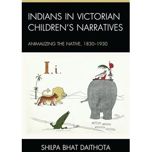 Lexington Books Indians in Victorian Children’s Narratives: Animalizing the Native, 1830-1930 (Children and Youth in Popular Culture) Lexington Books Indians in Victorian Children’s Narratives: Animalizing the Native, 1830-1930 (Children and Youth in Popular Culture)