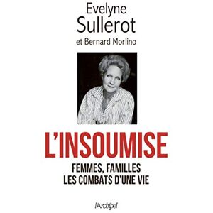 L'Archipel L'insoumise Femmes, familles, Les combats d'une vie (French Edition) L'Archipel L'insoumise Femmes, familles, Les combats d'une vie (French Edition)