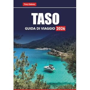 Dabney, Tracy TASO GUIDA DI VIAGGIO 2026: Scopri le principali attrazioni, le spiagge, la cucina locale e le esperienze culturali nel nord della Grecia Dabney, Tracy TASO GUIDA DI VIAGGIO 2026: Scopri le principali attrazioni, le spiagge, la cucina locale e le esperienze culturali nel nord della Grecia