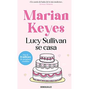 Keyes, Marian Lucy Sullivan se casa / Lucy Sullivan is Getting Married: 425 (Best Seller) Keyes, Marian Lucy Sullivan se casa / Lucy Sullivan is Getting Married: 425 (Best Seller)