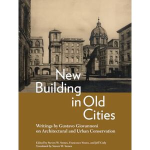 Giovannoni, Gustavo New Building in Old Cities: Writings by Gustavo Giovannoni on Architectural and Urban Conservation Giovannoni, Gustavo New Building in Old Cities: Writings by Gustavo Giovannoni on Architectural and Urban Conservation