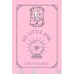 Scherbarth, Kelly My Little Pink Tarot Journal: 150 Page Tarot Readings Journal, Pink, 6x9,: Tarot Journal with a 3 card spread on each page: Organize, Track, & log ... Draw, Question, & Notes: Mystical Pink Design Scherbarth, Kelly My Little Pink Tarot Journal: 150 Page Tarot Readings Journal, Pink, 6x9,: Tarot Journal with a 3 card spread on each page: Organize, Track, & log ... Draw, Question, & Notes: Mystical Pink Design