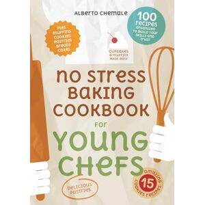 Chemale, Alberto No Stress Baking Cookbook for Young Chefs: Complete Guide to Bake 100 Recipes including Pastries, Cookies, Muffins, Breads and Cakes (No Stress Cookbook Series) Chemale, Alberto No Stress Baking Cookbook for Young Chefs: Complete Guide to Bake 100 Recipes including Pastries, Cookies, Muffins, Breads and Cakes (No Stress Cookbook Series)