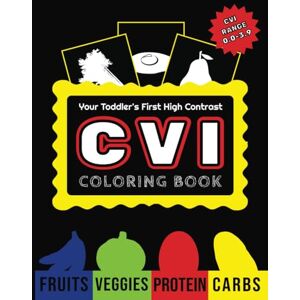 Anne, Grace Your Toddler's First High Contrast CVI Coloring Book:: Color 20+ Food-Themed and High Contrast Fruits, Vegetables, Proteins, and Carbs A CVI ... Large Images For Toddlers and Kids Ages 1-5 Anne, Grace Your Toddler's First High Contrast CVI Coloring Book:: Color 20+ Food-Themed and High Contrast Fruits, Vegetables, Proteins, and Carbs A CVI ... Large Images For Toddlers and Kids Ages 1-5