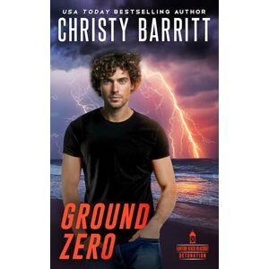 Barritt, Christy Ground Zero (Lantern Beach Blackout: Detonation) Barritt, Christy Ground Zero (Lantern Beach Blackout: Detonation)