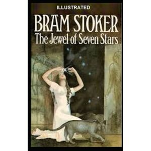 Stoker, Bram The Jewel of Seven Stars Illustrated Stoker, Bram The Jewel of Seven Stars Illustrated