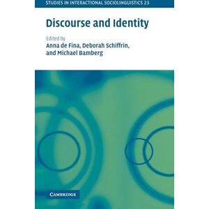 Discourse and Identity: 23 (Studies in Interactional Sociolinguistics, Series Number 23) Discourse and Identity: 23 (Studies in Interactional Sociolinguistics, Series Number 23)