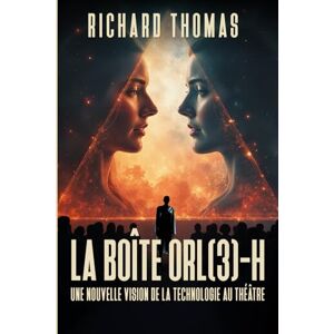 Thomas, Richard La Théorie du théâtre-à-grand-écran & Le système OR(L) 3-H, de la boite Technologique au Théâtre-H. Thomas, Richard La Théorie du théâtre-à-grand-écran & Le système OR(L) 3-H, de la boite Technologique au Théâtre-H.