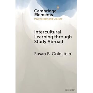 Cambridge University Press Intercultural Learning through Study Abroad (Elements in Psychology and Culture) Cambridge University Press Intercultural Learning through Study Abroad (Elements in Psychology and Culture)