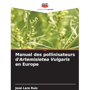 Ruiz, José Lara Manuel des pollinisateurs d'Artemisietea Vulgaris en Europe Ruiz, José Lara Manuel des pollinisateurs d'Artemisietea Vulgaris en Europe