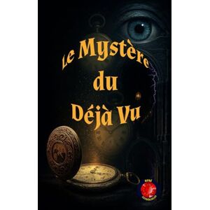Rubi, Alina A Le mystère du Déjà-Vu Rubi, Alina A Le mystère du Déjà-Vu