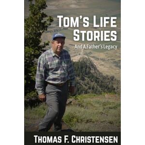 Christensen, Thomas F Tom's Life Stories Christensen, Thomas F Tom's Life Stories