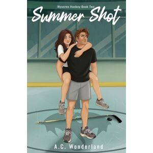 Wonderland, A.C. Summer Shot: Wyverns Hockey Book Two Wonderland, A.C. Summer Shot: Wyverns Hockey Book Two