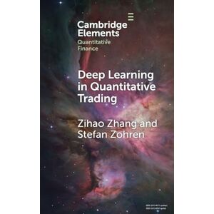Zhang, Zihao Deep Learning in Quantitative Trading (Elements in Quantitative Finance) Zhang, Zihao Deep Learning in Quantitative Trading (Elements in Quantitative Finance)