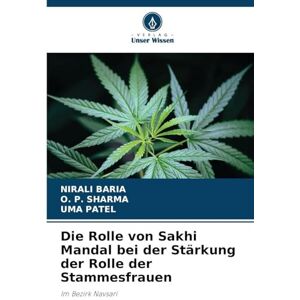 Baria, Nirali Die Rolle von Sakhi Mandal bei der Stärkung der Rolle der Stammesfrauen: Im Bezirk Navsari Baria, Nirali Die Rolle von Sakhi Mandal bei der Stärkung der Rolle der Stammesfrauen: Im Bezirk Navsari