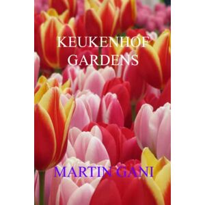 Gani, Martin Keukenhof Gardens Gani, Martin Keukenhof Gardens