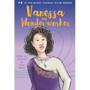 Brooks, Grace Vanessa the Wonder-worker: Volume 2 (Every Tuesday Club) Brooks, Grace Vanessa the Wonder-worker: Volume 2 (Every Tuesday Club)