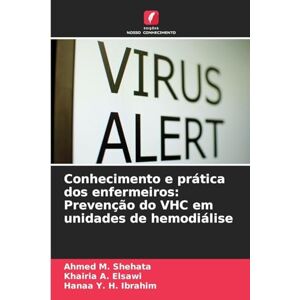 Ahmed Conhecimento e prática dos enfermeiros: Prevenção do VHC em unidades de hemodiálise Ahmed Conhecimento e prática dos enfermeiros: Prevenção do VHC em unidades de hemodiálise