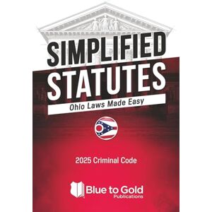 Bandiero JD, Anthony Simplified Statutes: Ohio Laws Made Easy: 2025 Criminal Code Bandiero JD, Anthony Simplified Statutes: Ohio Laws Made Easy: 2025 Criminal Code