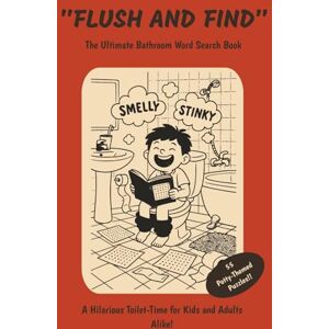 Fun, Romie Puzzle Flush and Find: The Ultimate Bathroom Word Search Book: A Hilarious Toilet-Time for Kids and Adults Alike! Fun, Romie Puzzle Flush and Find: The Ultimate Bathroom Word Search Book: A Hilarious Toilet-Time for Kids and Adults Alike!