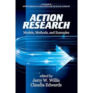 Action Research: Models, Methods, and Examples (Applied Research in Education and the Social Sciences) Action Research: Models, Methods, and Examples (Applied Research in Education and the Social Sciences)