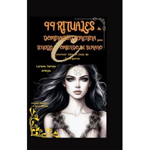 Tercon Arbiza, Lorena 99 Rituales de Dominación Femenina para Tenerlo Comiendo de tu Mano: Continuar Solo en Caso de Emergencia (Arcanah Bacana y la Botica Dorada) Tercon Arbiza, Lorena 99 Rituales de Dominación Femenina para Tenerlo Comiendo de tu Mano: Continuar Solo en Caso de Emergencia (Arcanah Bacana y la Botica Dorada)