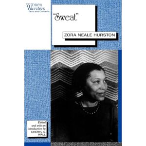 Hurston, Zora Neale Sweat": Written by Zora Neale Hurston (Women Writers: Texts and Contexts) Hurston, Zora Neale Sweat": Written by Zora Neale Hurston (Women Writers: Texts and Contexts)