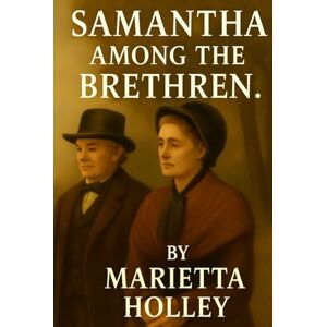 HOLLEY, MARIETTA SAMANTHA AMONG THE BRETHREN HOLLEY, MARIETTA SAMANTHA AMONG THE BRETHREN