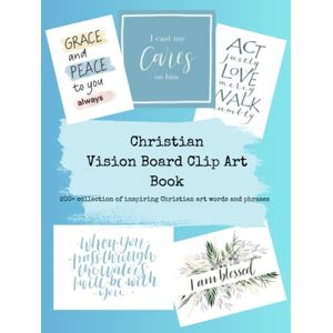Press, Glorylettering Christian Vision Board Book: Create inspirational collages with 200+ scriptural affirmations, art words and phrases Press, Glorylettering Christian Vision Board Book: Create inspirational collages with 200+ scriptural affirmations, art words and phrases