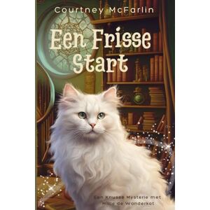 McFarlin, Courtney Een Frisse Start: Een Knusse Mysterie met Millie de Wonderkat #1 McFarlin, Courtney Een Frisse Start: Een Knusse Mysterie met Millie de Wonderkat #1