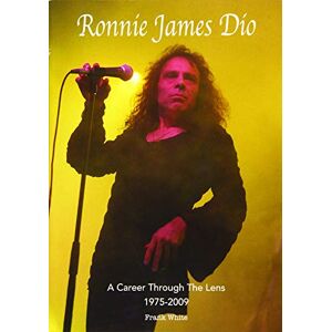 White, Frank Ronnie James Dio A Career Through The Lens 1975-2009 White, Frank Ronnie James Dio A Career Through The Lens 1975-2009