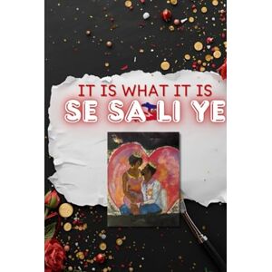 Jerome, MR. Gregory Pierre SE SA LI YE: IT IS WHAT IT IS Jerome, MR. Gregory Pierre SE SA LI YE: IT IS WHAT IT IS