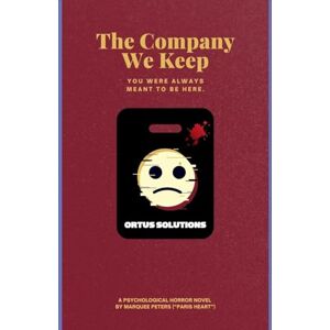 Peters, Marquee The Company We Keep: A Psychological Horror Novel Peters, Marquee The Company We Keep: A Psychological Horror Novel
