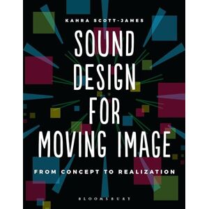 Scott Sound Design for Moving Image (Required Reading Range): From Concept to Realization Scott Sound Design for Moving Image (Required Reading Range): From Concept to Realization